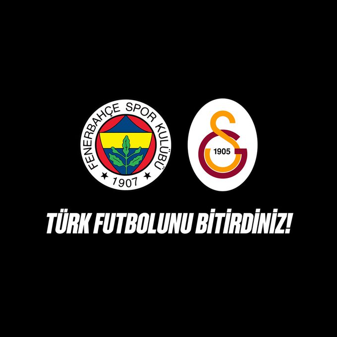 Malesef Türk Futbolunu Bitirdiniz! @Fenerbahce @GalatasaraySK