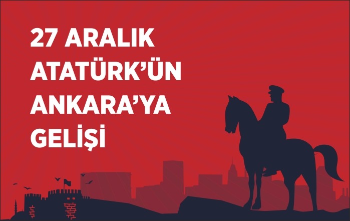 Atam Ankara'ya Geldi. 