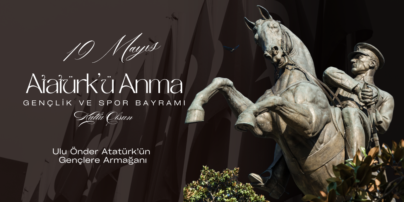 #19Mayıs Atatürk'ü Anma, Gençlik ve Spor Bayramı Kutlu Olsun!